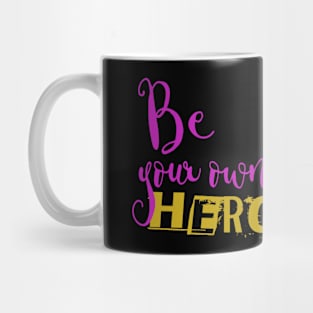 Be your own Hero Mug